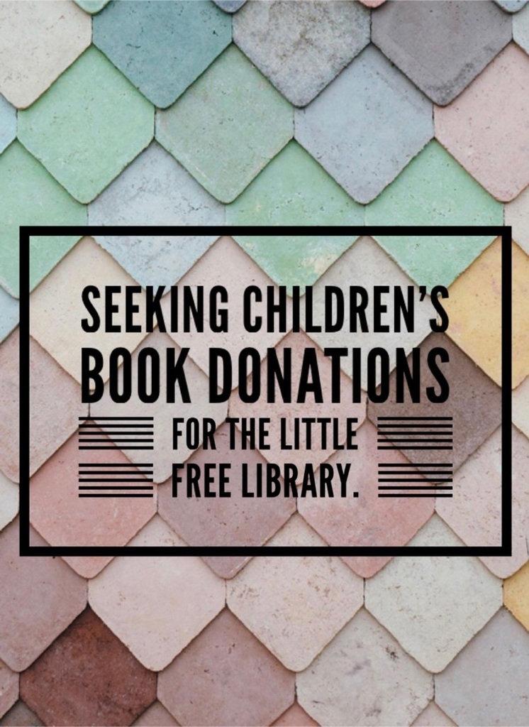 seeking children’s book donations for the little free library  